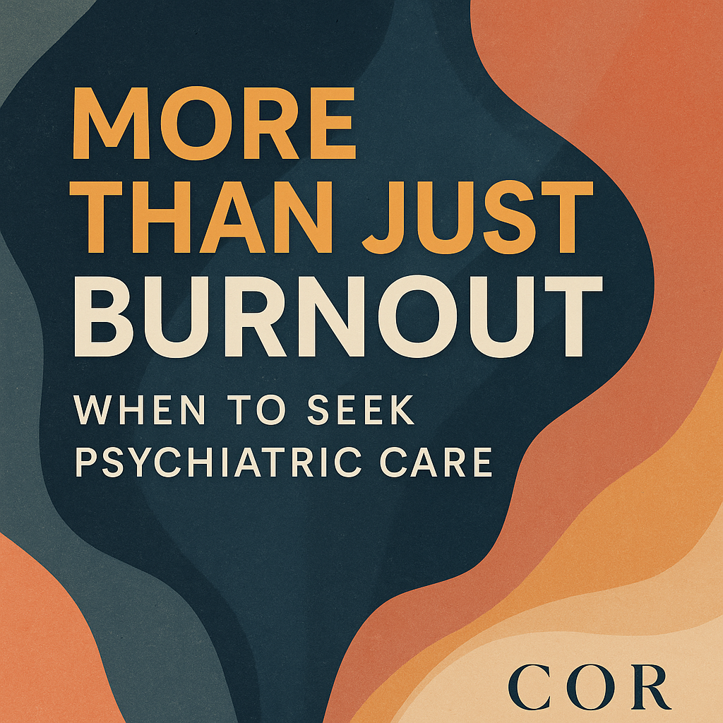 Could it be More Than Just Burnout When to Seek Psychiatric Care