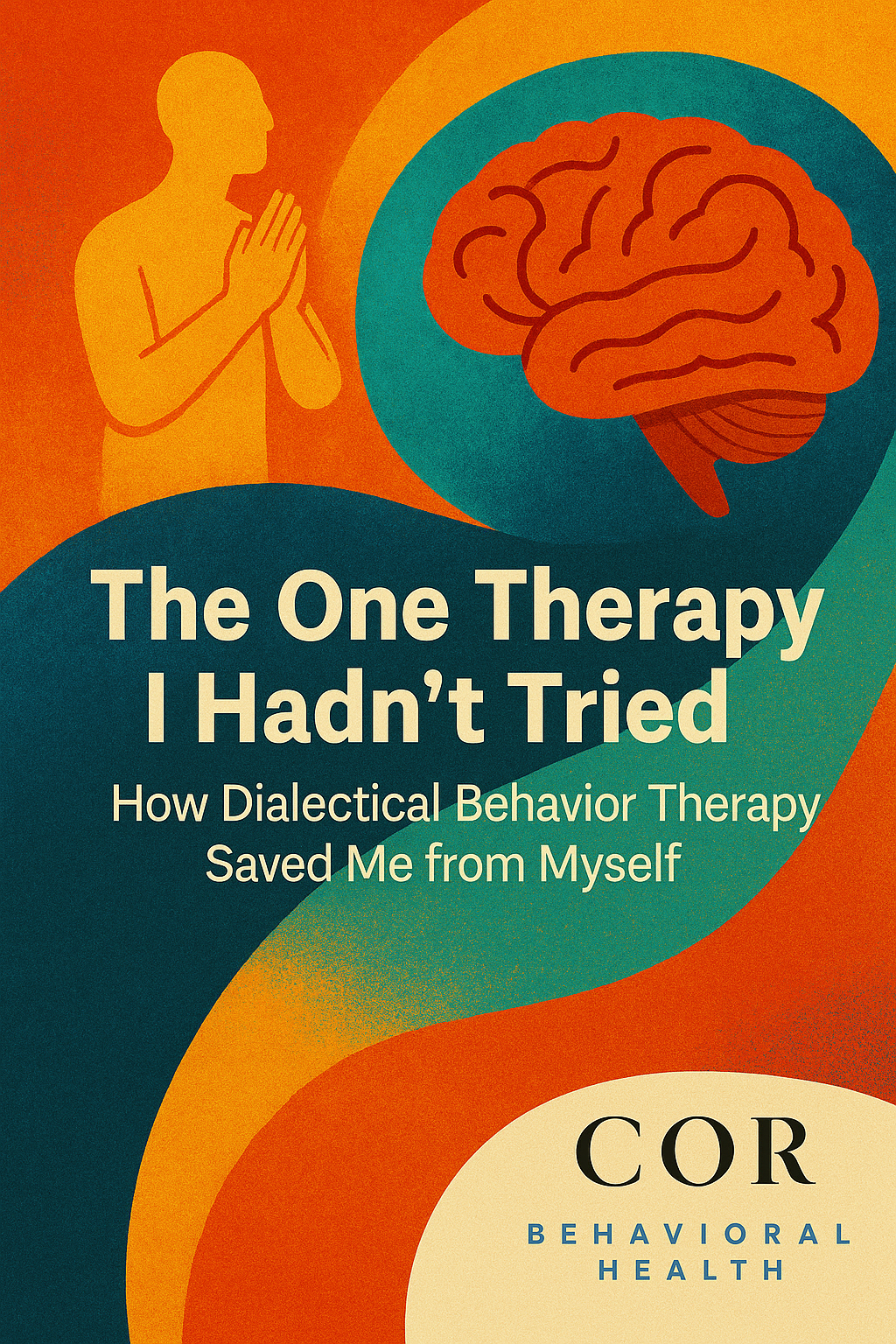 How Dialetical Behavior Therapy Saved Me from Myself